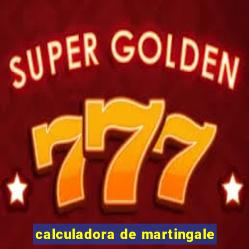 calculadora de martingale